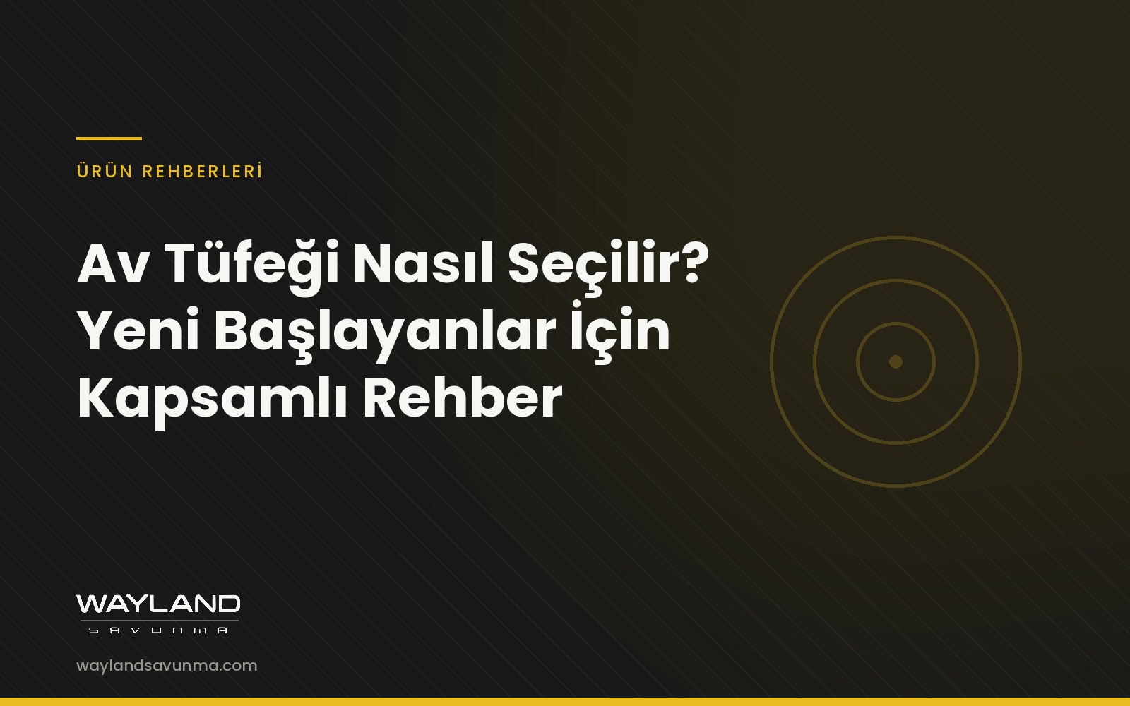 Av Tüfeği Nasıl Seçilir? Yeni Başlayanlar İçin Kapsamlı Rehber